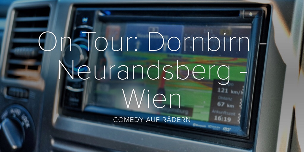 On Tour: Dornbirn - Neurandsberg - Wien