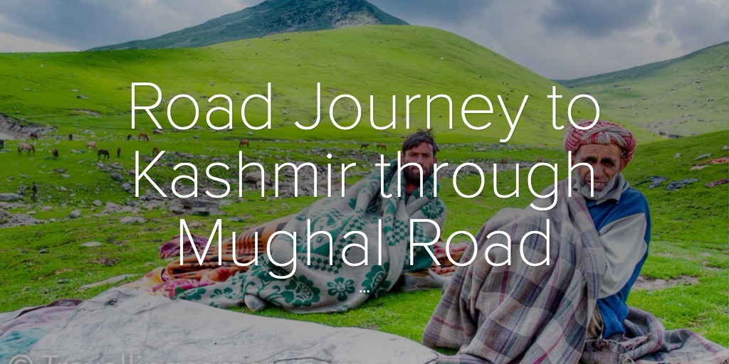 Road Journey to Kashmir through Mughal Road