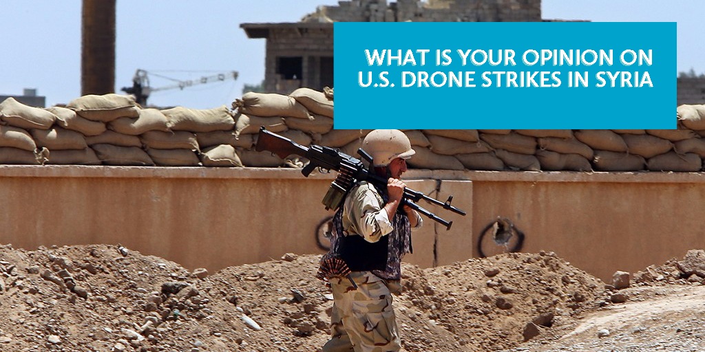 What is your opinion on U.S. drone strikes in Syria