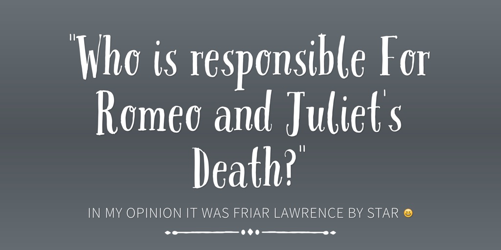 why is romeo to blame for the deaths