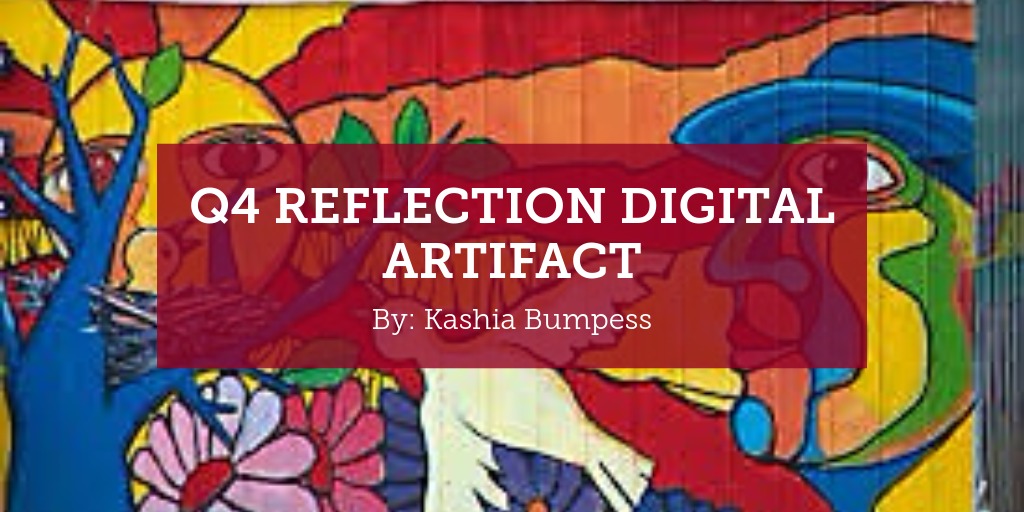 Q4 Reflection Digital Artifact