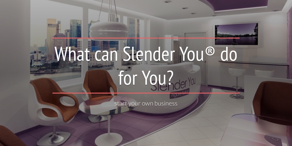 What can Slender You® do for You?