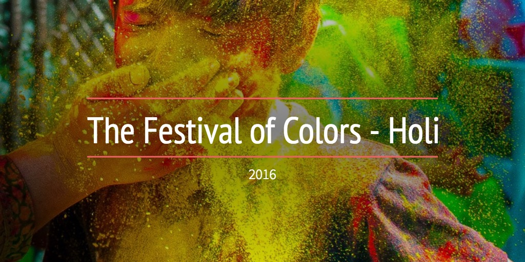 The Festival of Colors - Holi
