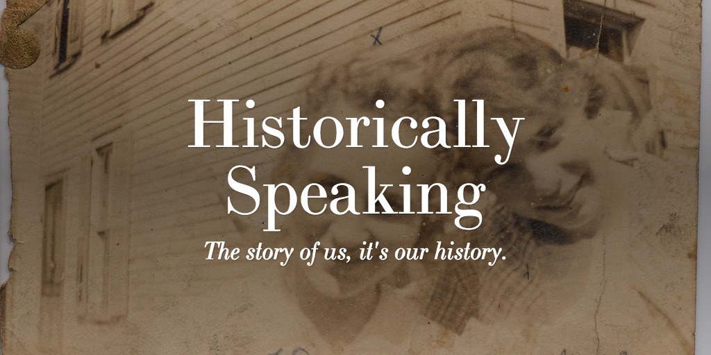 Historically Speaking
