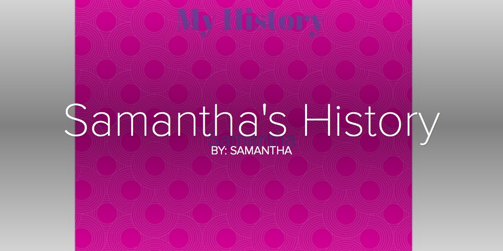 Samantha's History