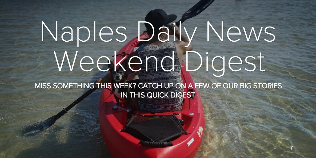 Naples Daily News Weekend Digest